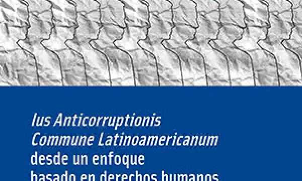‘Ius Anticorruptionis Commune Latinoamericanum’ desde un enfoque basado en derechos humanos