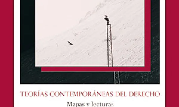 Teorías contemporáneas del Derecho. Mapas y lecturas