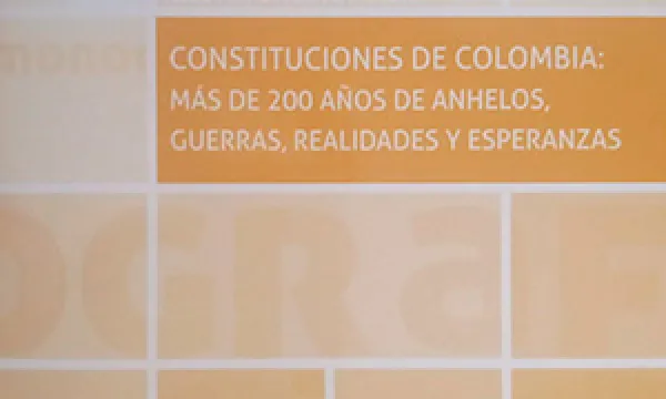 Constituciones de Colombia: más de 200 años de anhelos, guerras, realidad y esperanzas