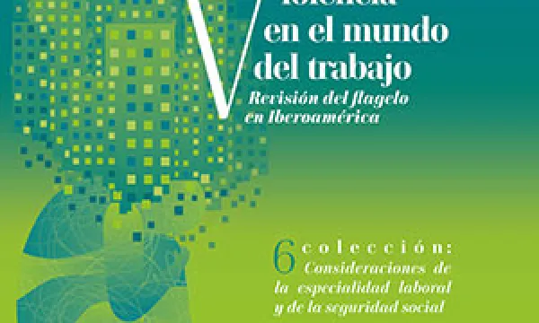 Violencia en el mundo del trabajo. Revisión del flagelo en Iberoamérica