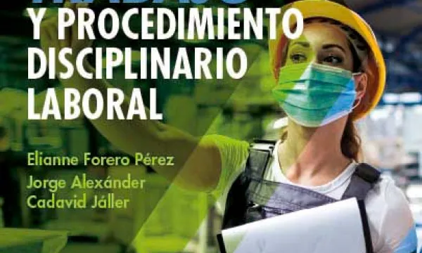Reglamento interno de trabajo y procedimiento disciplinario laboral