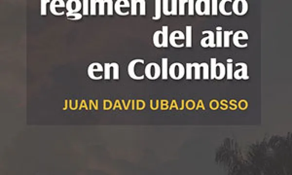 ‘Las bases del régimen jurídico del aire en Colombia’