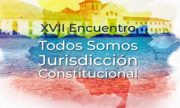 Encuentro Todos somos jurisdicción constitucional será la próxima semana (Corte Constitucional)