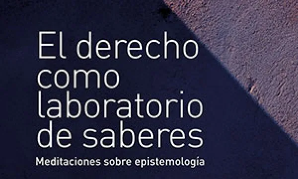 El derecho como laboratorio de saberes