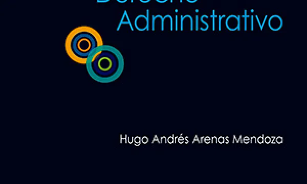 ‘Derecho administrativo’, una mirada transversal a esta disciplina jurídica