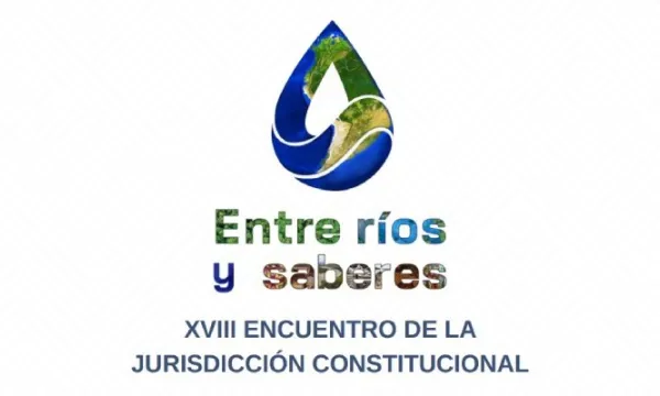 EN VIVO: XVIII Encuentro de la Jurisdicción Constitucional “Entre ríos y saberes”