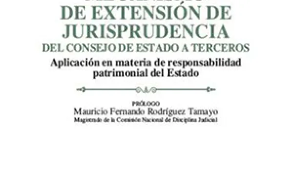 Mecanismo de extensión de jurisprudencia del Consejo de Estado a terceros