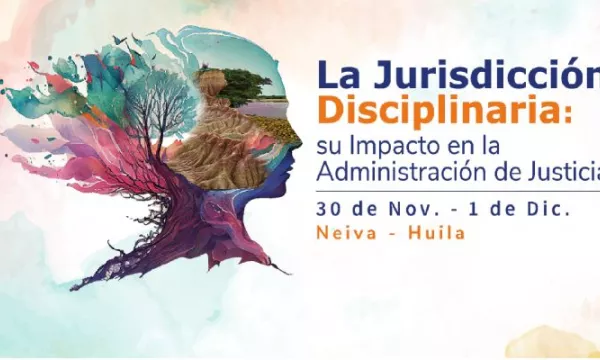 En Neiva se realizará el tercer encuentro de la Jurisdicción Disciplinaria