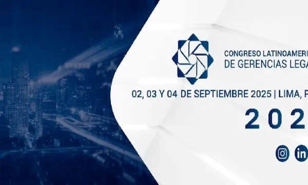 En septiembre, Lima (Perú) será sede del Congreso Latinoamericano de Gerencias Legales 2025