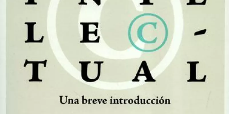 Propiedad intelectual. Una breve introducción 