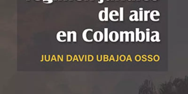 ‘Las bases del régimen jurídico del aire en Colombia’