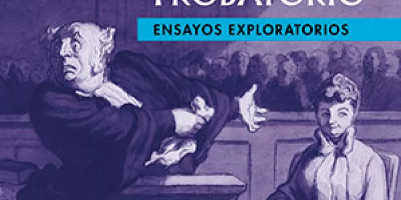 Repensar el derecho probatorio. Ensayos exploratorios