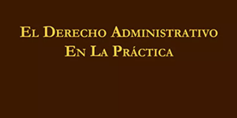 El derecho administrativo en la práctica