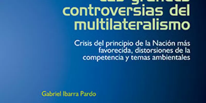 Las grandes controversias del multilateralismo