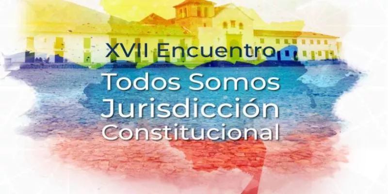 Encuentro Todos somos jurisdicción constitucional será la próxima semana (Corte Constitucional)