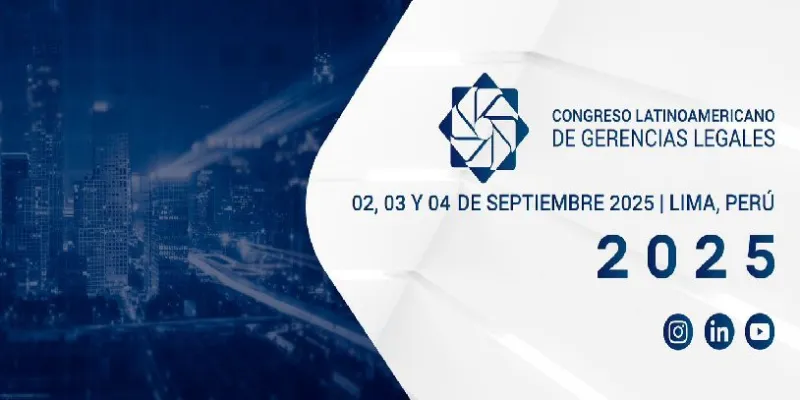 En septiembre, Lima (Perú) será sede del Congreso Latinoamericano de Gerencias Legales 2025