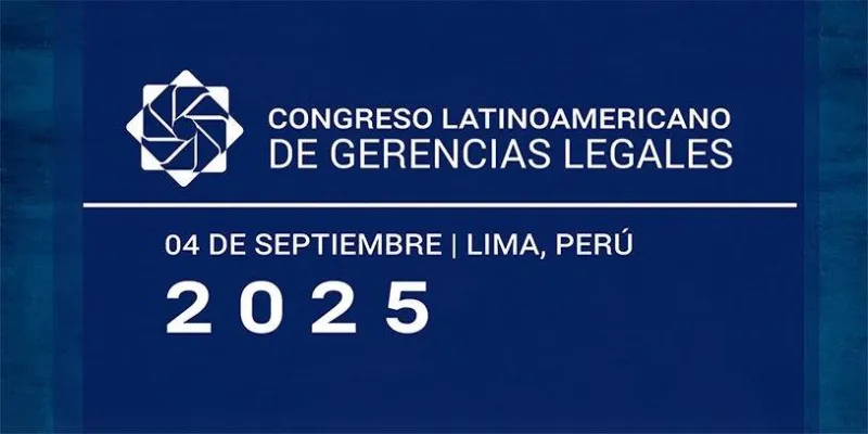 En septiembre, se realizará ‘Congreso Latinoamericano de Gerencias Legales 2025’