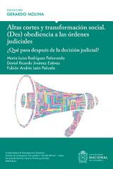 Altas cortes y transformación social. (Des) obediencia a las órdenes judiciales. ¿Qué pasa después de la decisión judicial? 